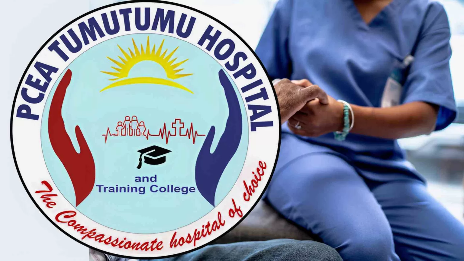 P.C.E.A. Tumutumu School of Nursing: Courses Offered and Fee Structure